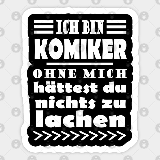 Komiker Komedian Kabarettist Lustig Bühne Spruch Komiker Sticker